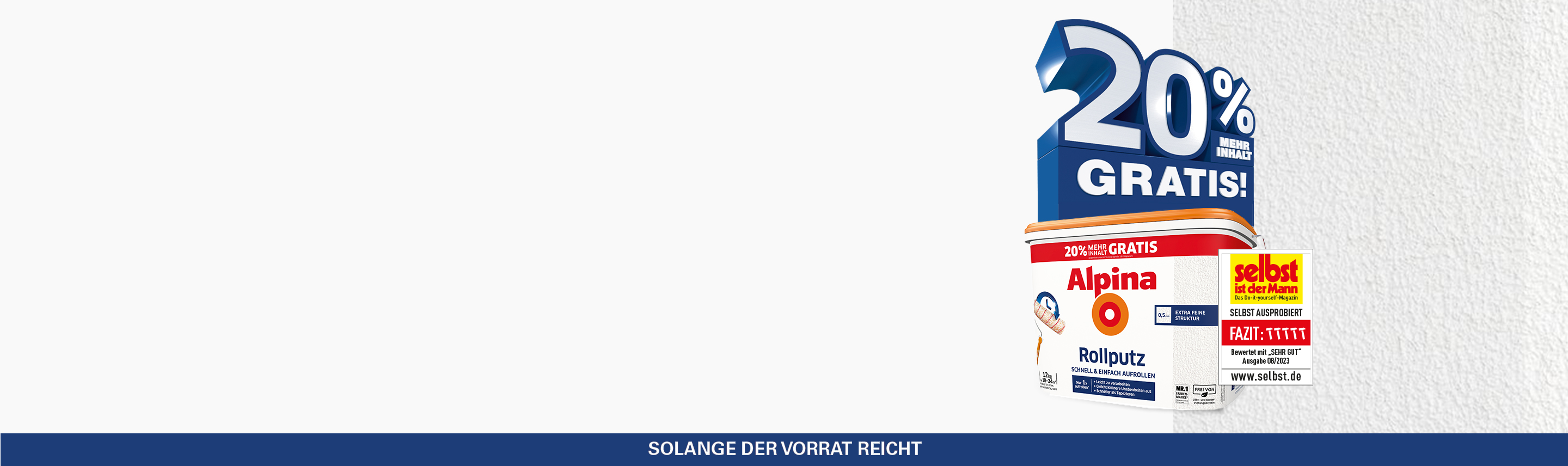 Sichern Sie sich jetzt 20 % zusätzlichen Inhalt gratis beim Kauf eines Alpina Rollputz Aktionseimers.**